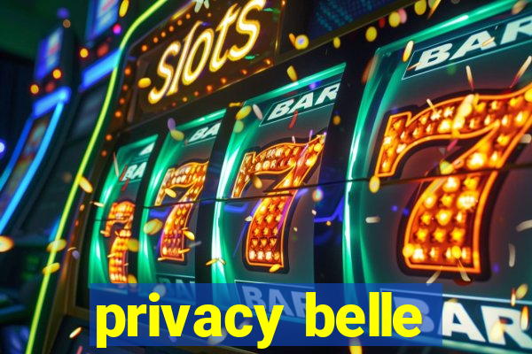 privacy belle